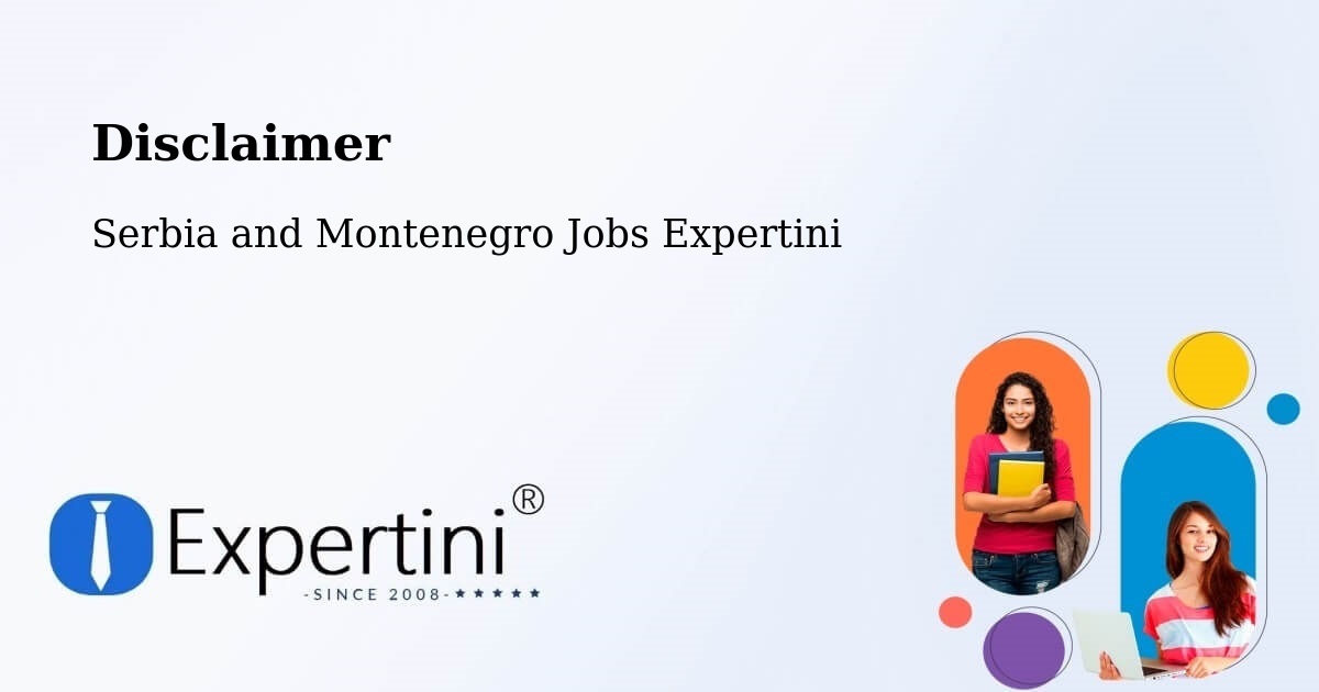 Disclaimer – Esterhazy - Serbia and Montenegro Jobs Expertini