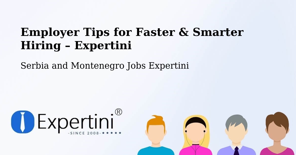 Employer Tips for Hiring & Recruitment – Esterhazy - Esterhazy, Serbia and Montenegro Jobs Expertini
