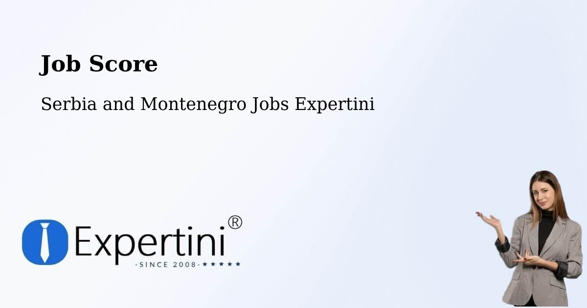 Job Score & Job Description Score Tool – Esterhazy - Serbia and Montenegro Jobs Expertini