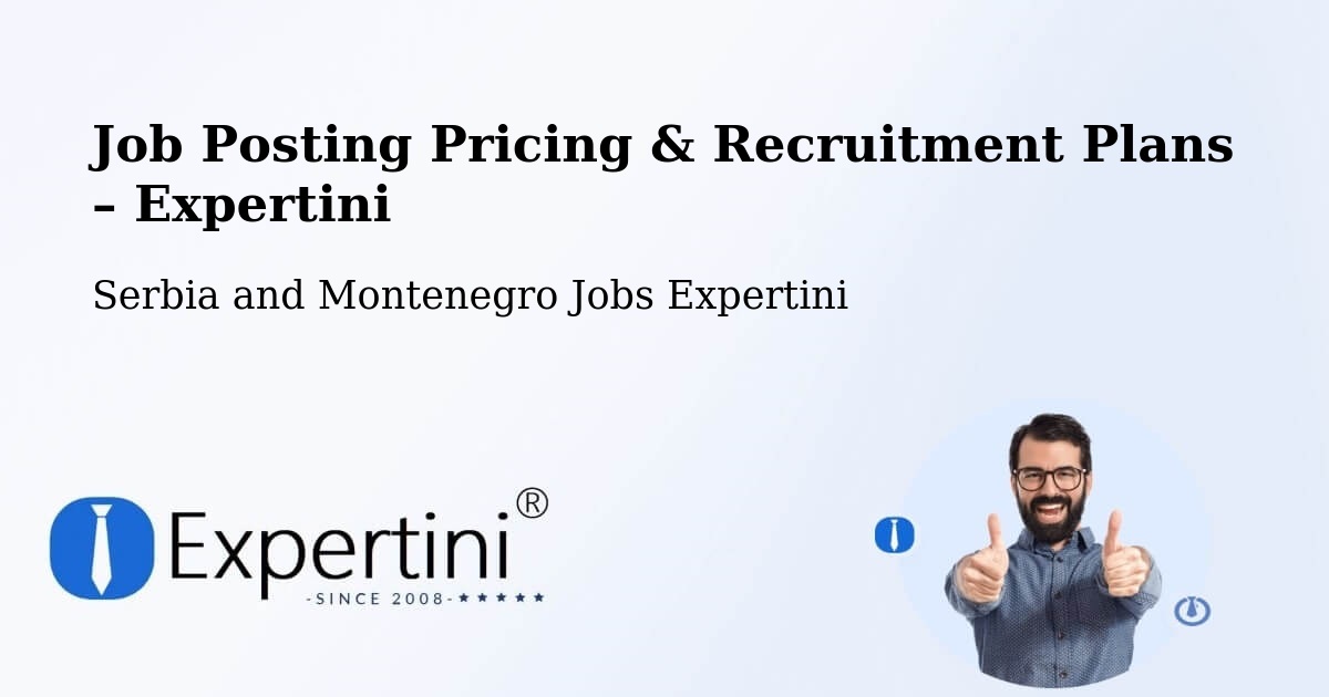 Job Posting Pricing & Recruitment Plans – Esterhazy - Esterhazy, Serbia and Montenegro Jobs Expertini